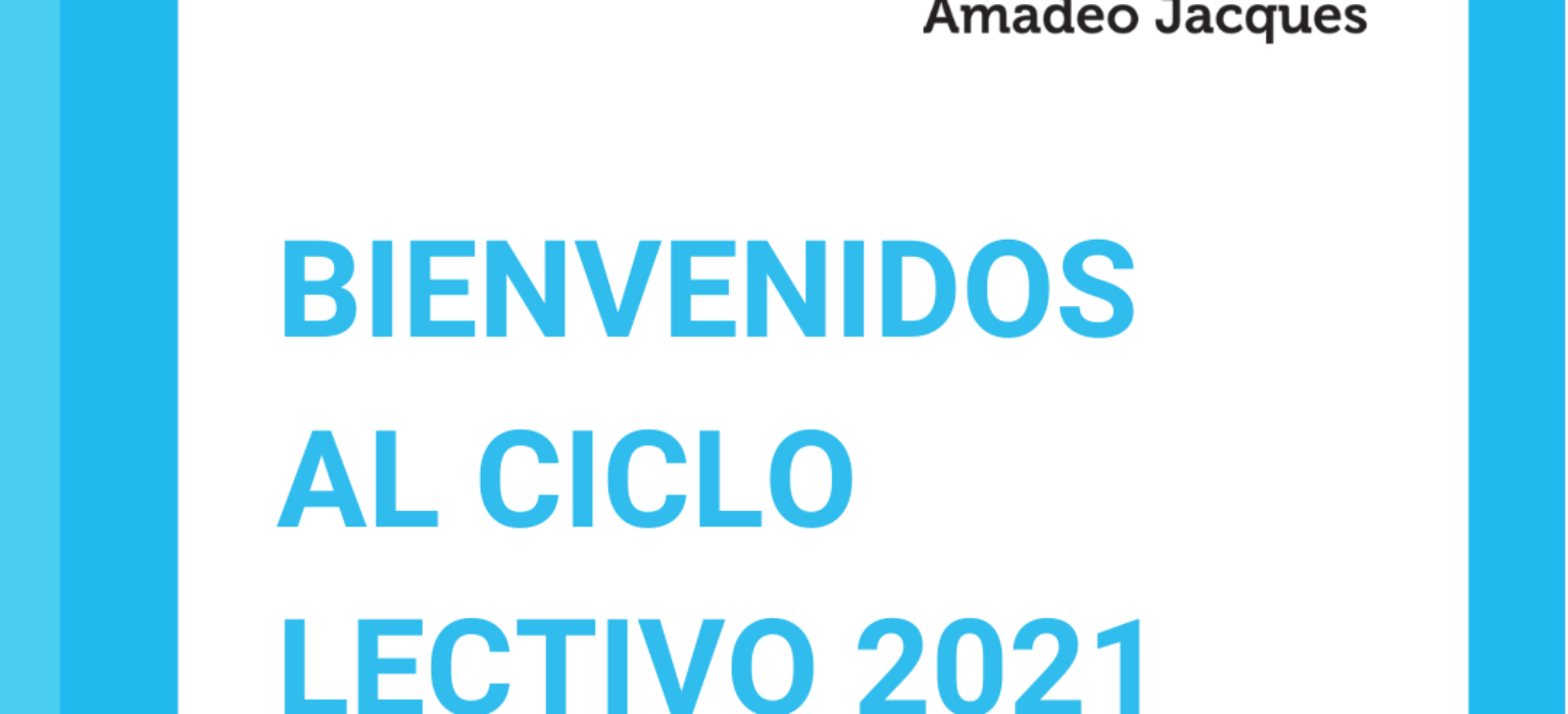Bienvenidos al Ciclo Lectivo 2021